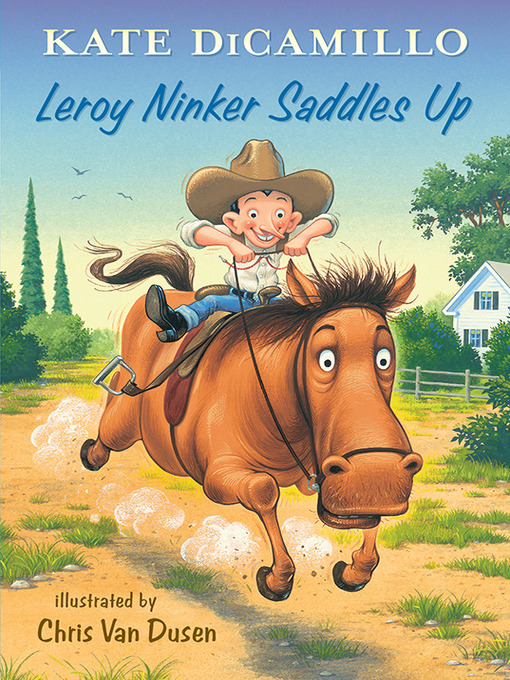 Kate DiCamillo创作的Leroy Ninker Saddles Up作品的详细信息 - 可供借阅